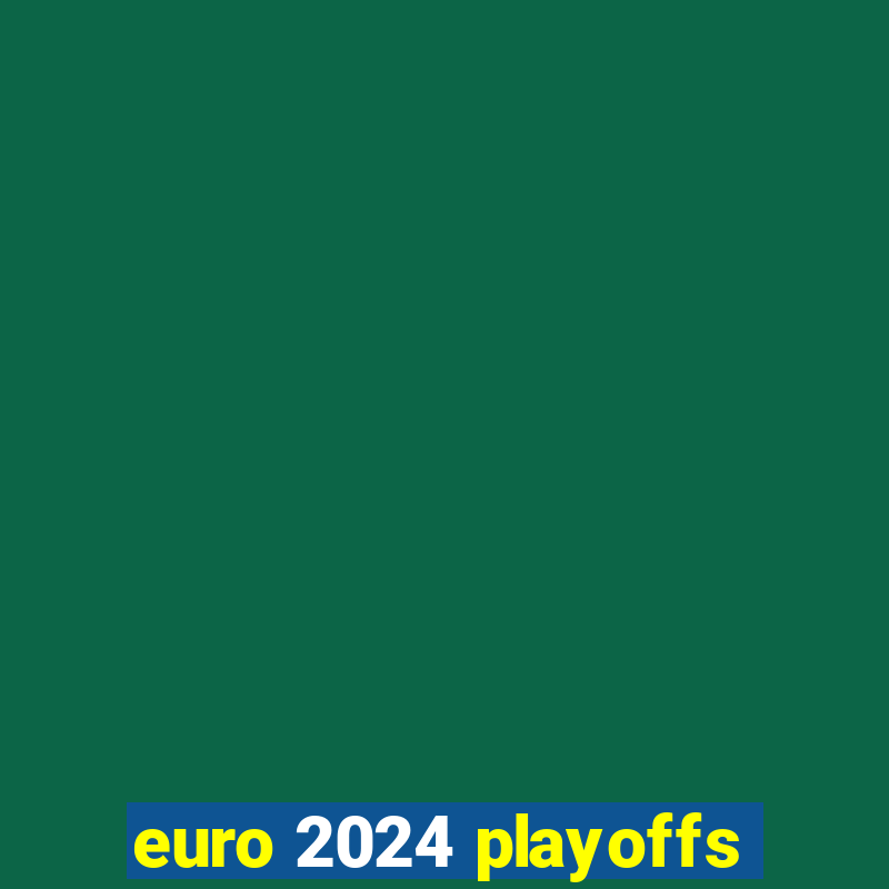 euro 2024 playoffs