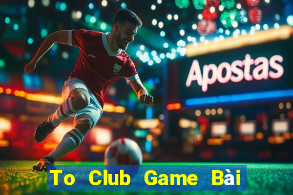 To Club Game Bài Tài Xỉu