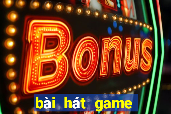 bài hát game tôi yêu