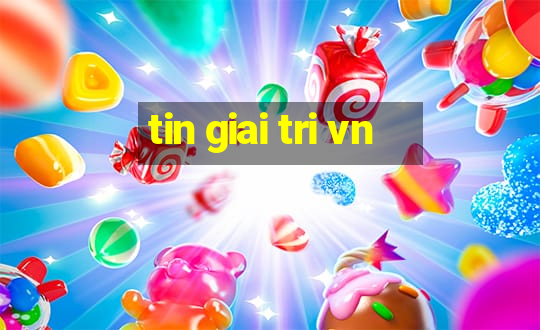 tin giai tri vn