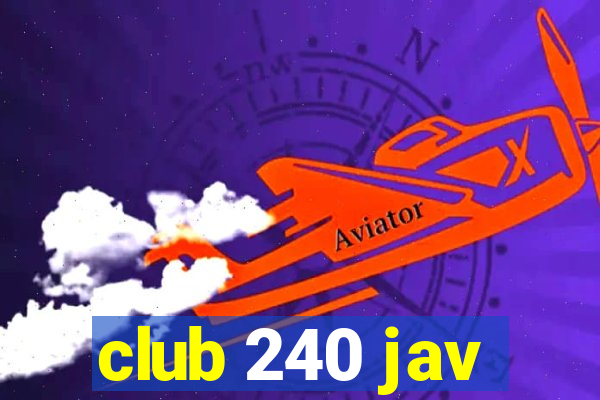 club 240 jav