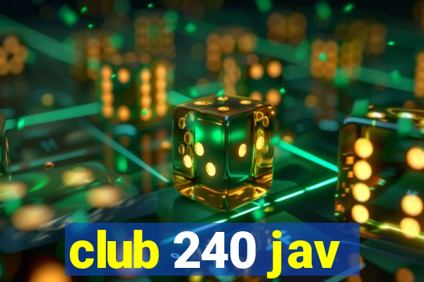 club 240 jav