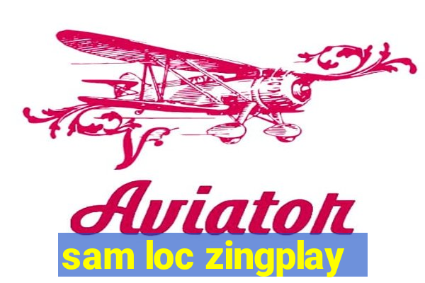 sam loc zingplay