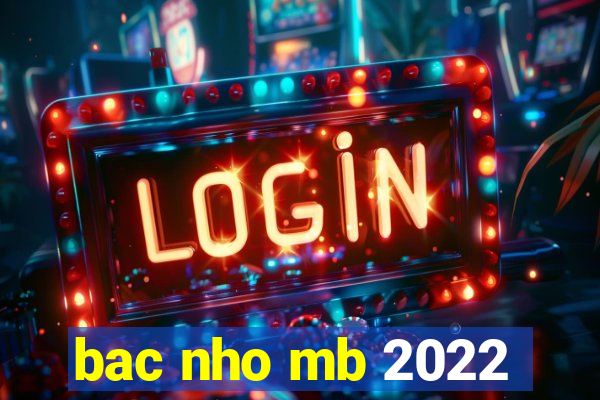 bac nho mb 2022