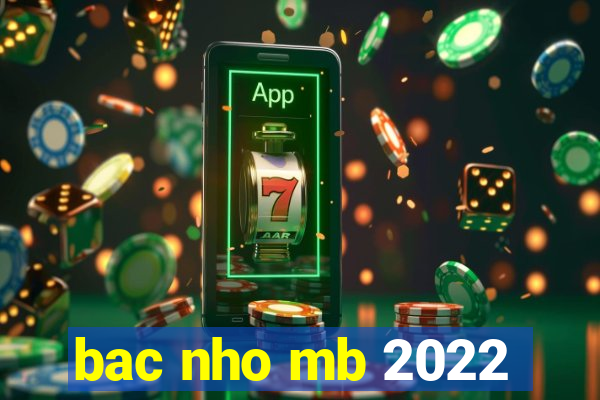 bac nho mb 2022