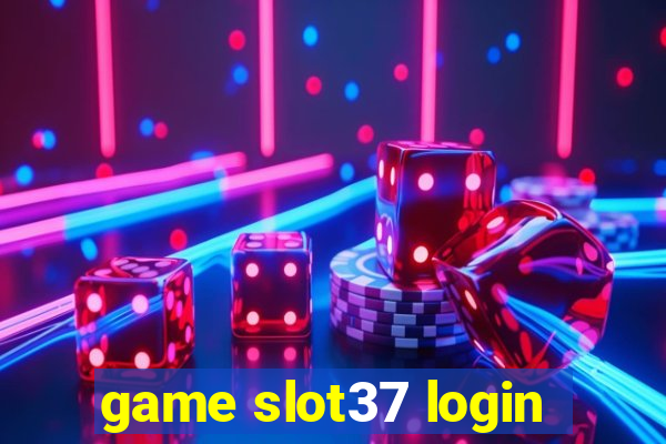 game slot37 login