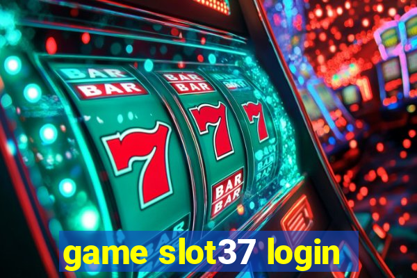 game slot37 login