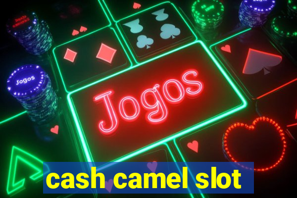 cash camel slot