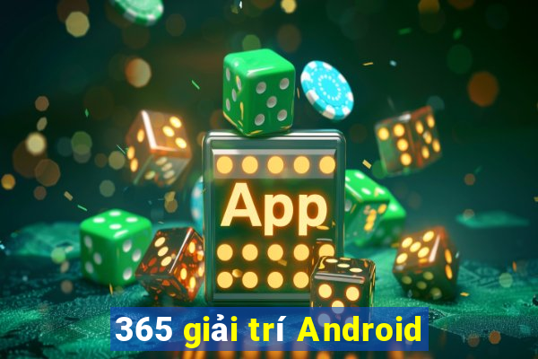 365 giải trí Android