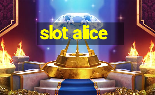 slot alice