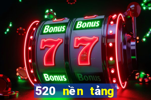 520 nền tảng ba nhanh