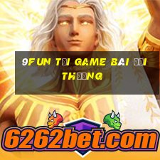 9Fun Tải Game Bài Đổi Thưởng