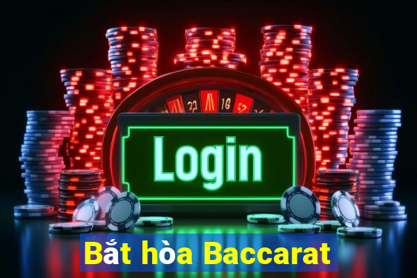 Bắt hòa Baccarat