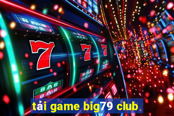 tải game big79 club