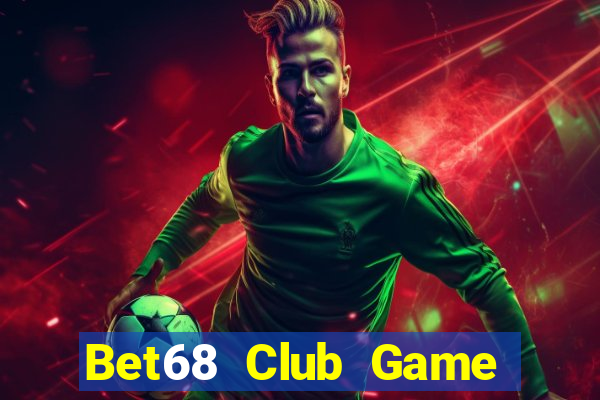 Bet68 Club Game Bài Live