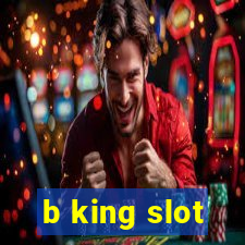 b king slot