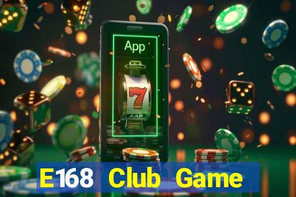 E168 Club Game Bài Manclub