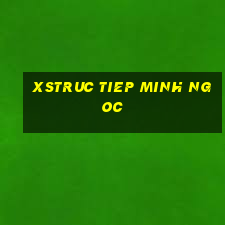 xstruc tiep minh ngoc