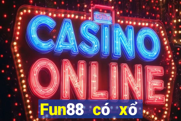 Fun88 có xổ số trúng thưởng cao