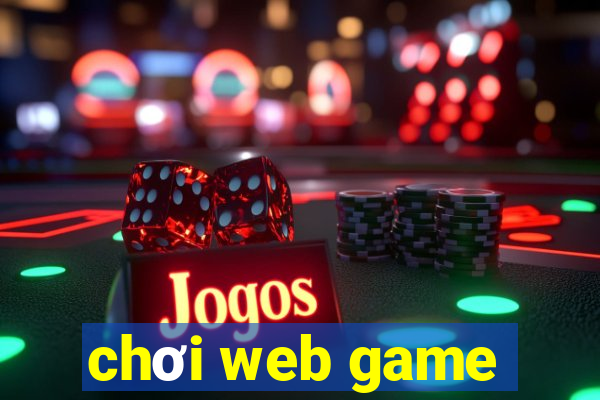 chơi web game