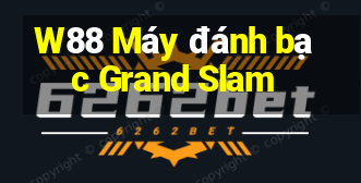 W88 Máy đánh bạc Grand Slam