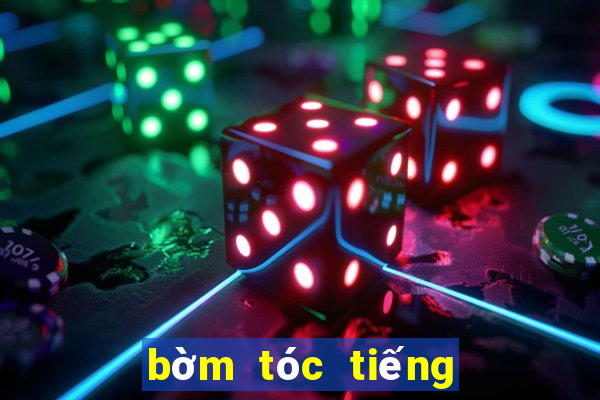 bờm tóc tiếng anh là gì