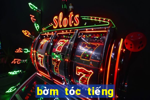 bờm tóc tiếng anh là gì