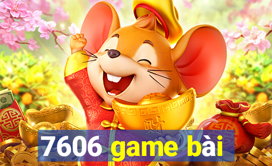 7606 game bài