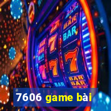 7606 game bài