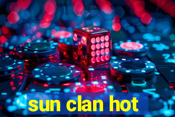 sun clan hot