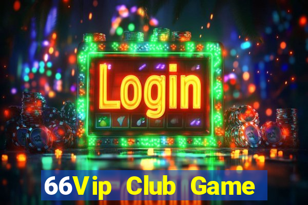 66Vip Club Game Bài Hát