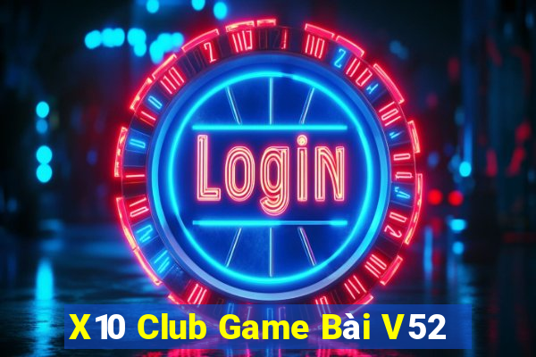 X10 Club Game Bài V52