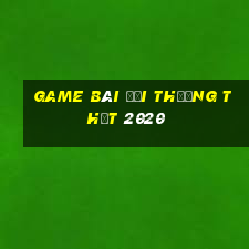 game bài đổi thưởng thật 2020