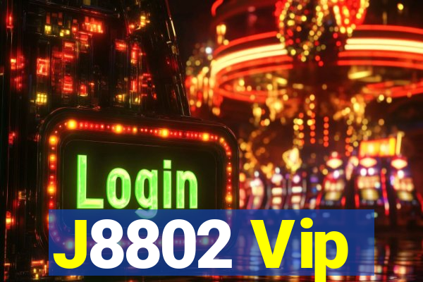 J8802 Vip