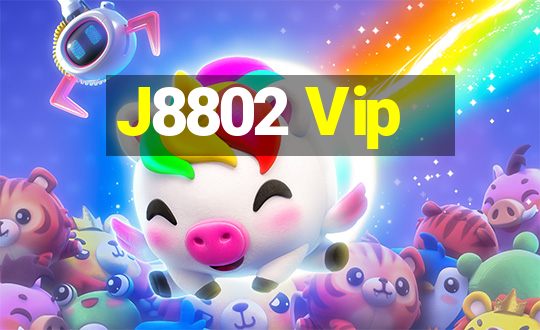 J8802 Vip