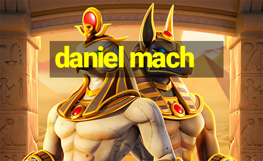 daniel mach