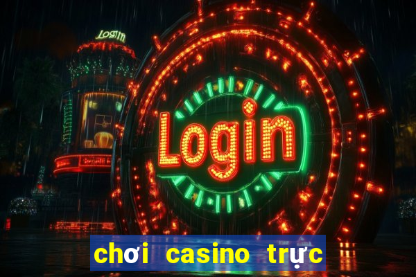 chơi casino trực tuyến có thang được không