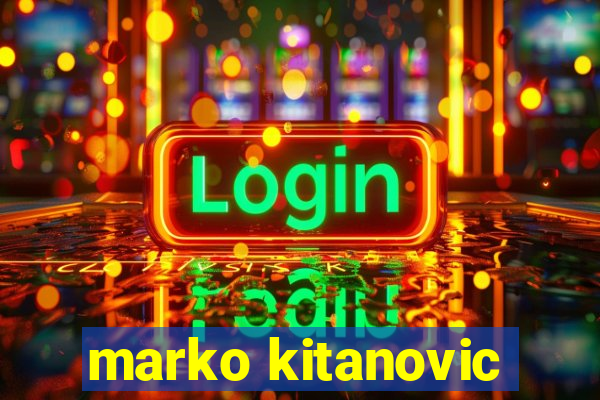 marko kitanovic