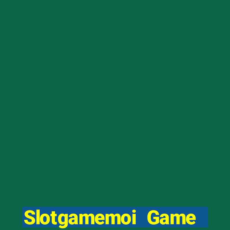 Slotgamemoi Game Bài Đổi Thưởng Uy Tín