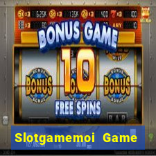 Slotgamemoi Game Bài Đổi Thưởng Uy Tín