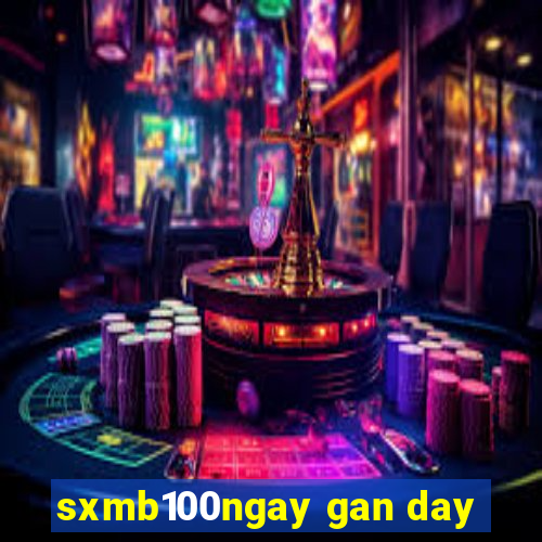 sxmb100ngay gan day