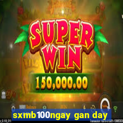 sxmb100ngay gan day