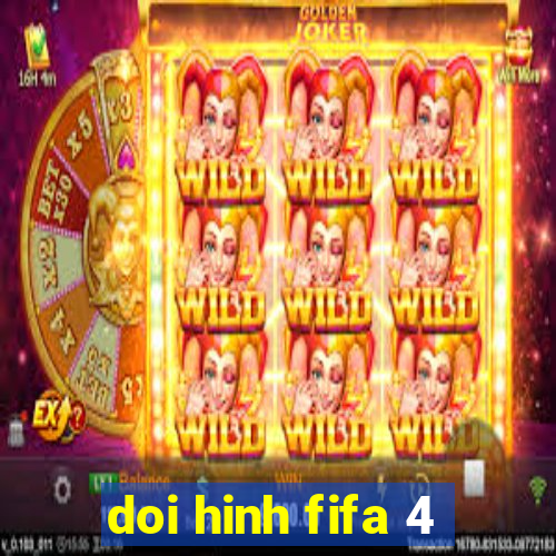 doi hinh fifa 4