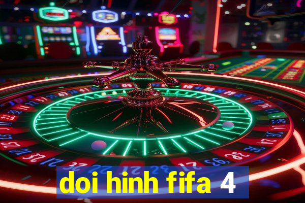 doi hinh fifa 4