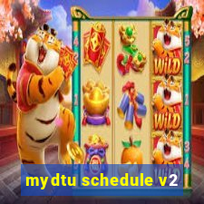 mydtu schedule v2