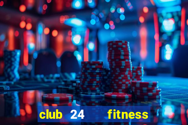 club 24   fitness & yoga