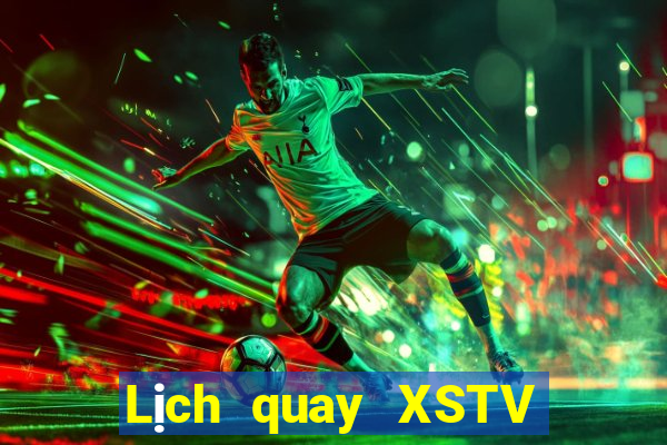 Lịch quay XSTV ngày 24