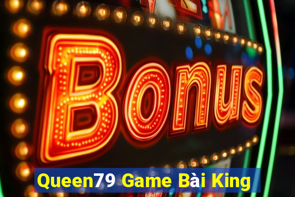 Queen79 Game Bài King