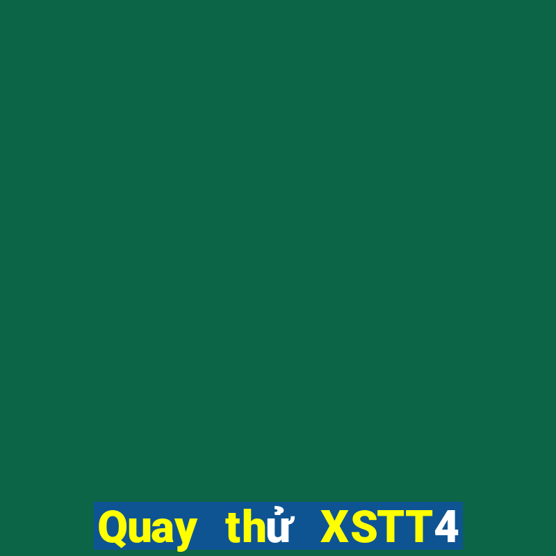 Quay thử XSTT4 Thứ 6