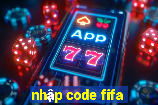 nhập code fifa